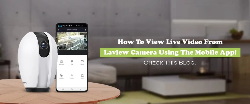 View Live Video From Laview Camera Using The Mobile App