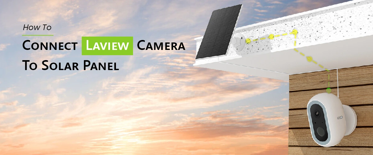 How To Connect Laview Camera To Solar Panel?